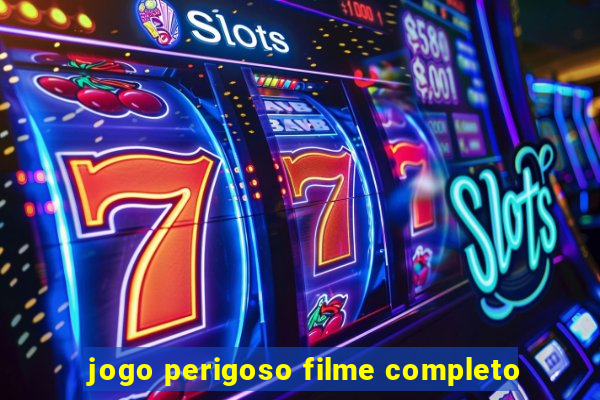 jogo perigoso filme completo